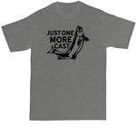 Just One More Cast | Fishing Shirt | Mens Big and Tall T-Shirt