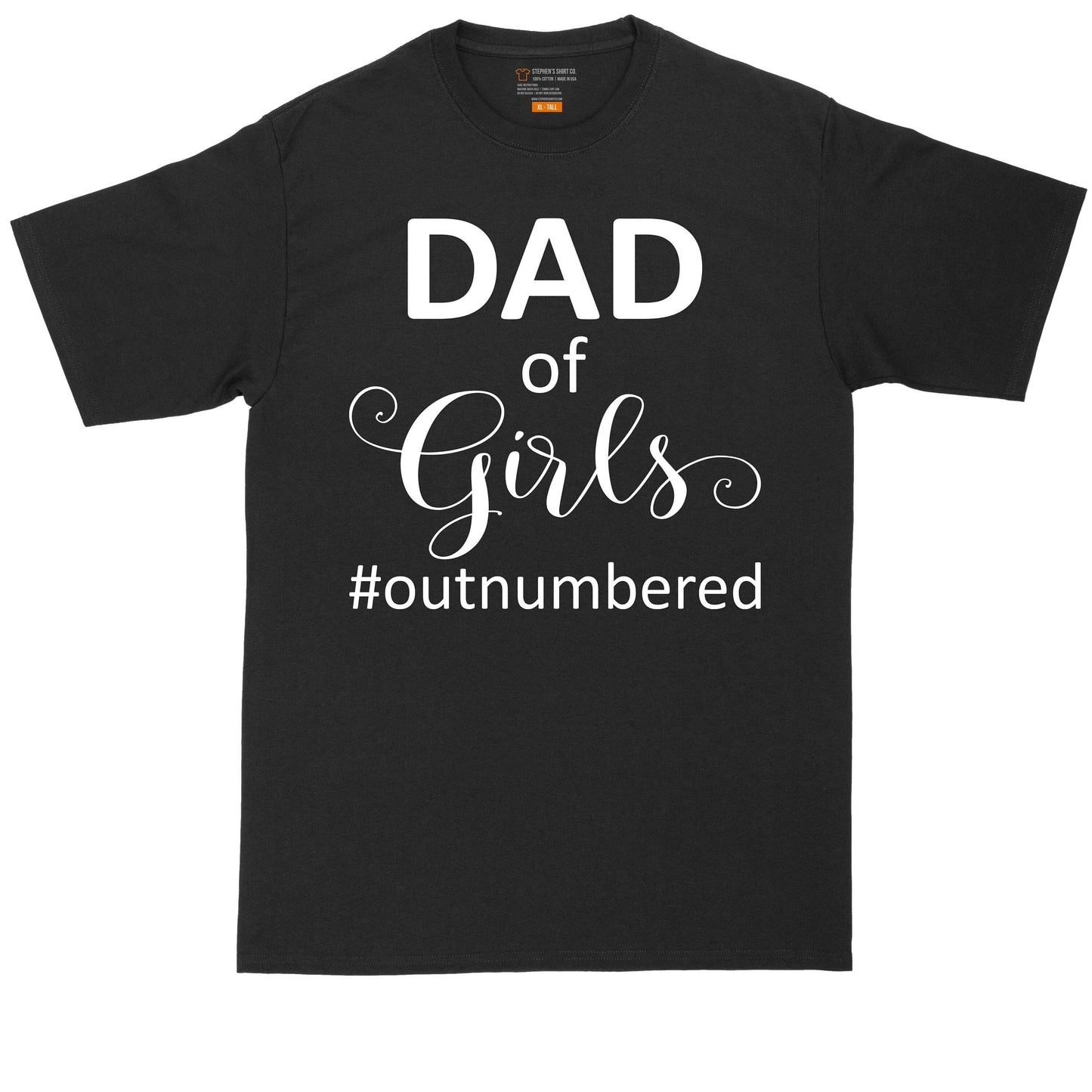 Dad of Girls #Outnumbered | Big and Tall Men | Fathers Day Present | Gift for Him
