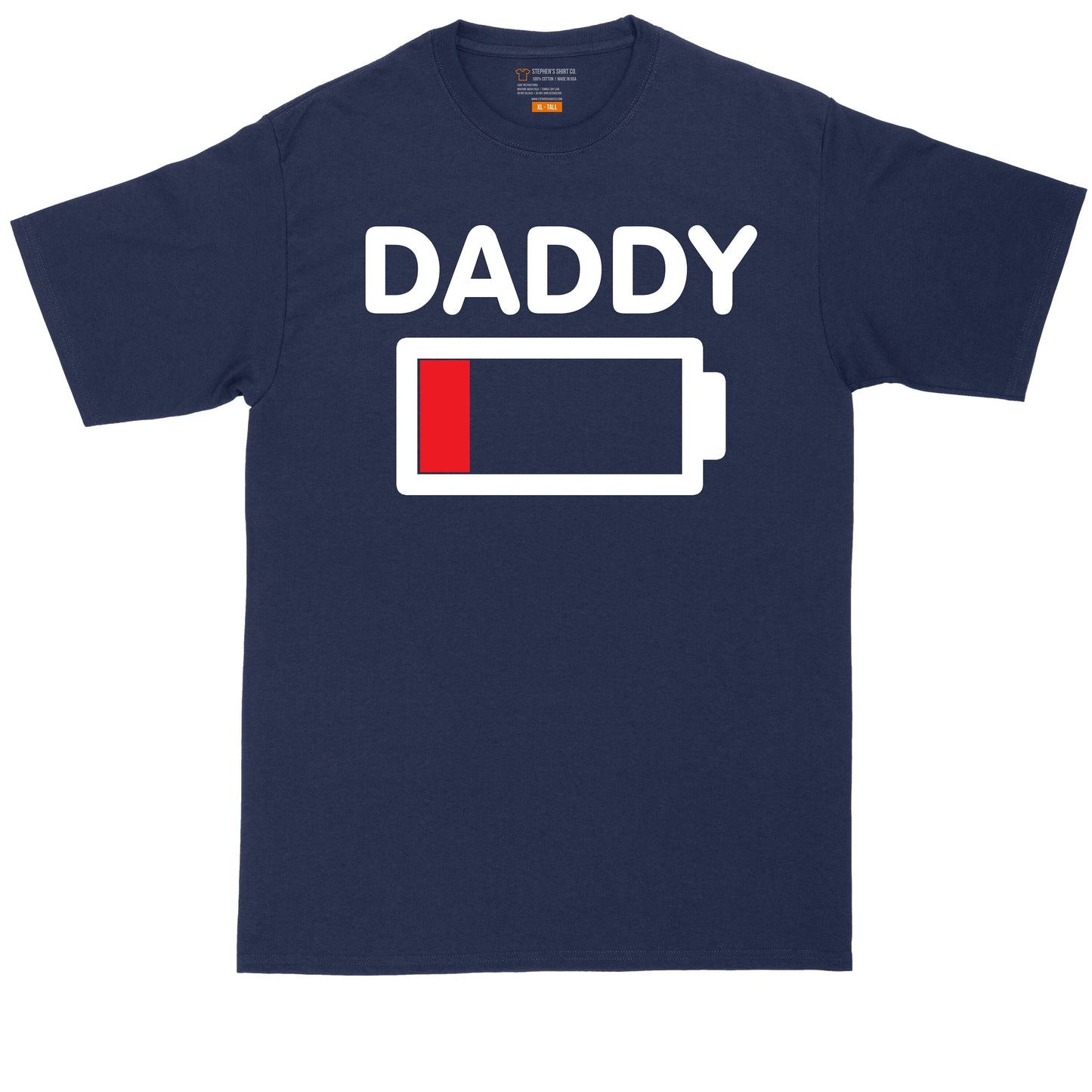 Daddy Low Battery | Big and Tall Men | Fathers Day Present | Gift for Him