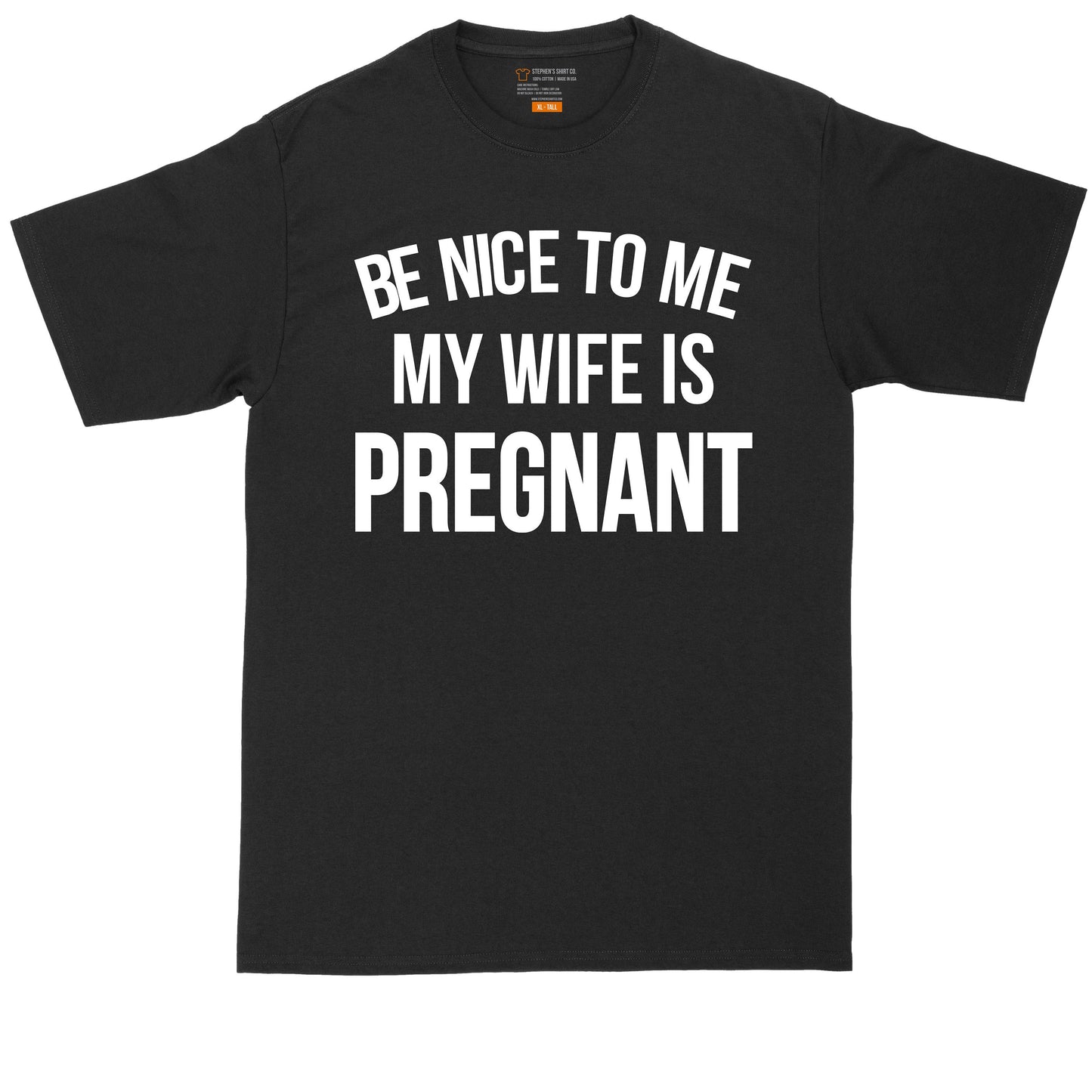 Be Nice to Me My Wife is Pregnant | Big and Tall Men | Fathers Day Present