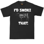 I'd Smoke That Beef Version | Big and Tall Mens T-Shirt | Funny T-Shirt | Graphic T-Shirt