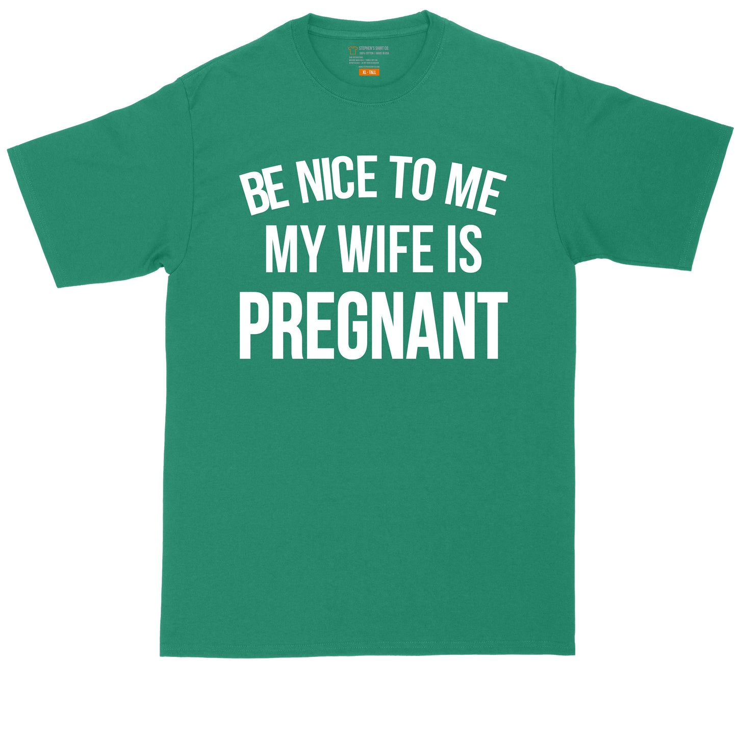 Be Nice to Me My Wife is Pregnant | Big and Tall Men | Fathers Day Present