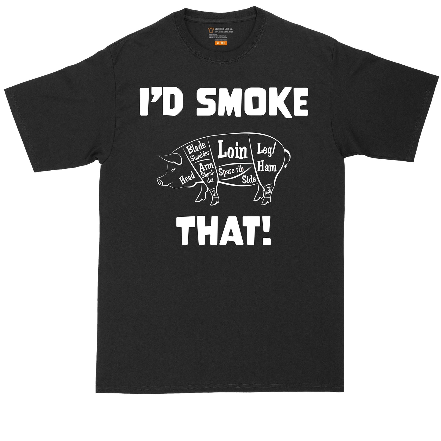 I'd Smoke That Pork Version | Big and Tall Mens T-Shirt | Funny T-Shirt | Graphic T-Shirt