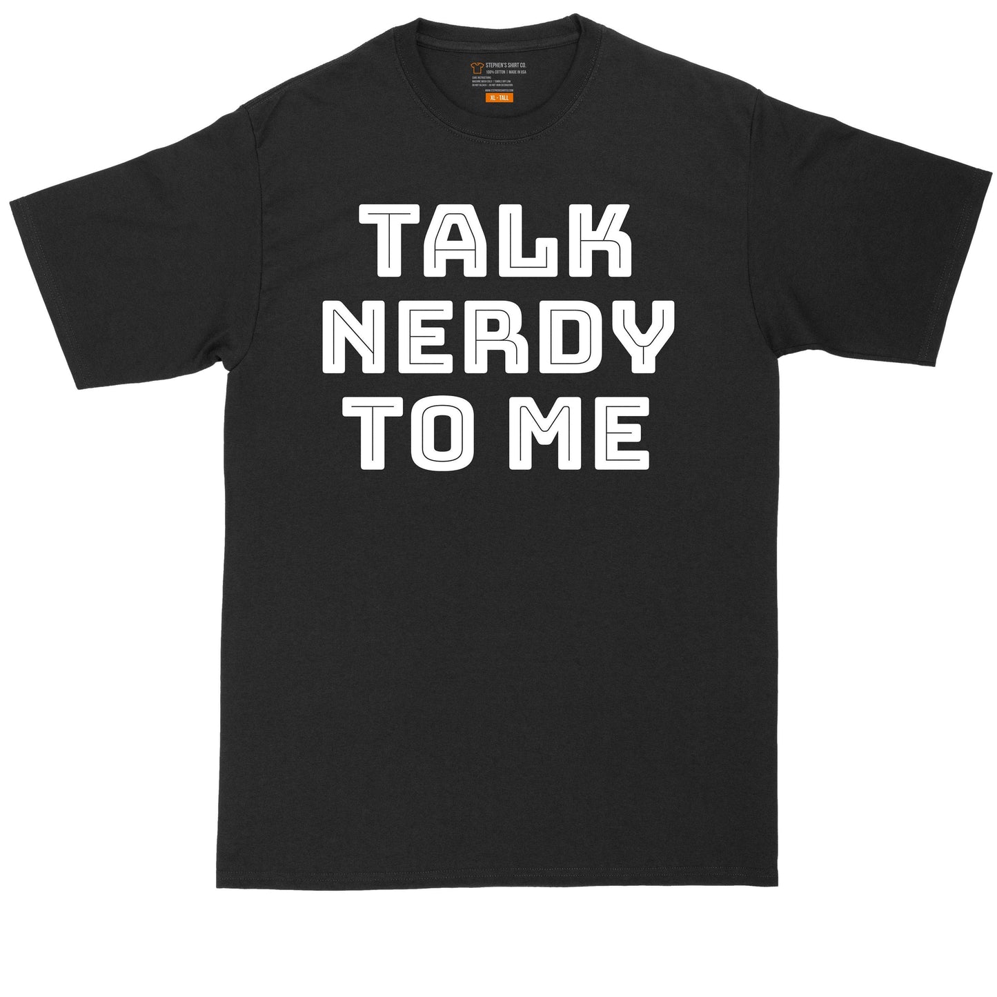 Talk Nerdy to Me | Mens Big & Tall T-Shirt