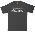 Learning is an Adventure | Mens Big & Tall T-Shirt