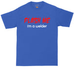 Flash Me I'm a Welder | Big and Tall Mens T-Shirt | Funny T-Shirt | Graphic T-Shirt