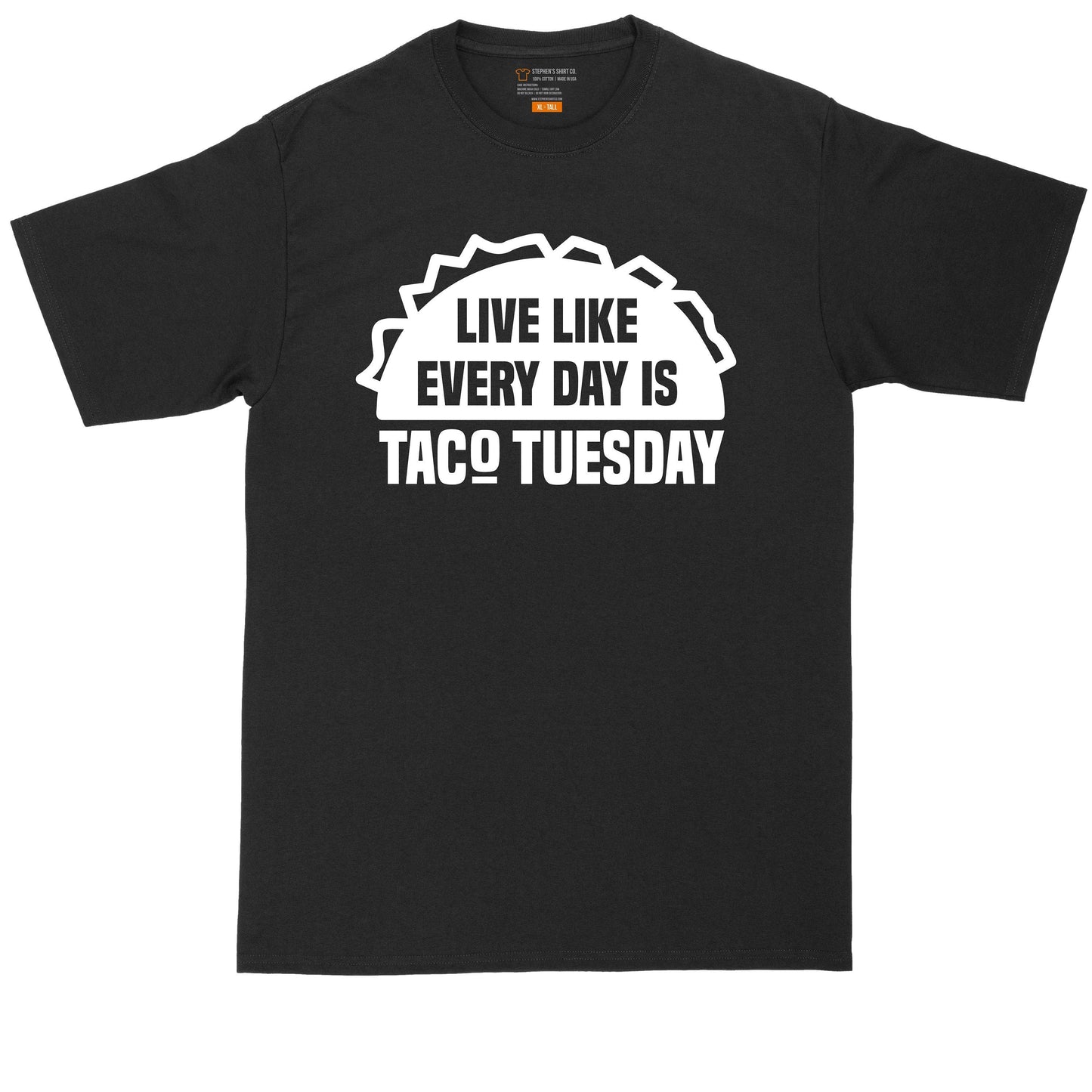 Mens Graphic Taco Shirt | Live Like Every Day is Taco Tuesday | Mens Big and Tall T-Shirt