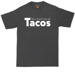You Had Me at Tacos | Funny T-Shirt | Graphic T-Shirt