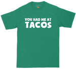 You Had Me at Tacos | Version 2 | Mens Big and Tall T-Shirt