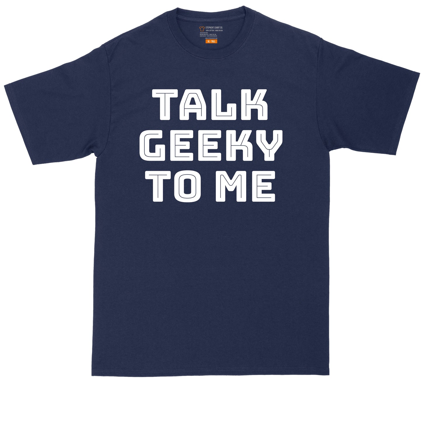 Talk Geeky to Me | Mens Big & Tall T-Shirt