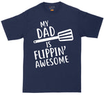 My Dad is Flippin Awesome | Mens Big and Tall T-Shirt