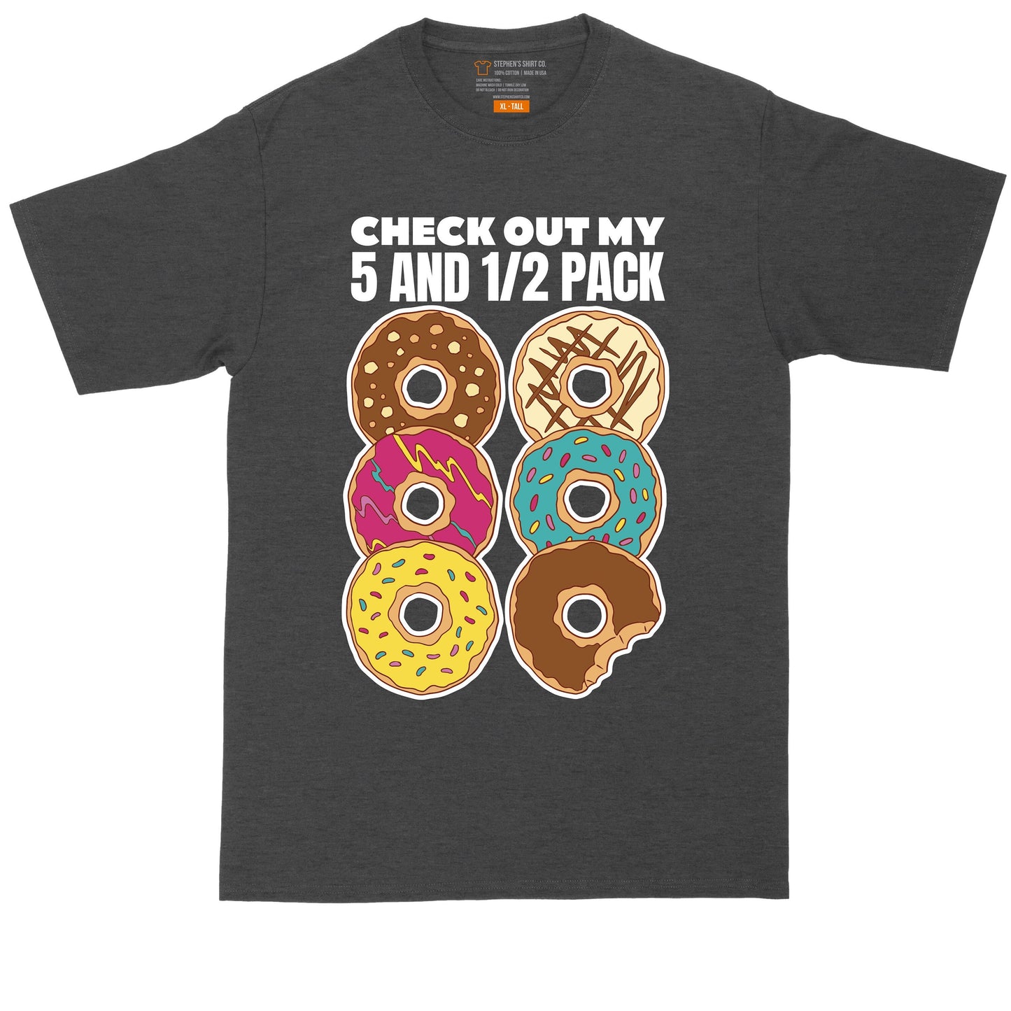 Check Out My Five and a Half Pack | Big and Tall Men | Funny Shirt | Donut Lover | Big Guy Shirt