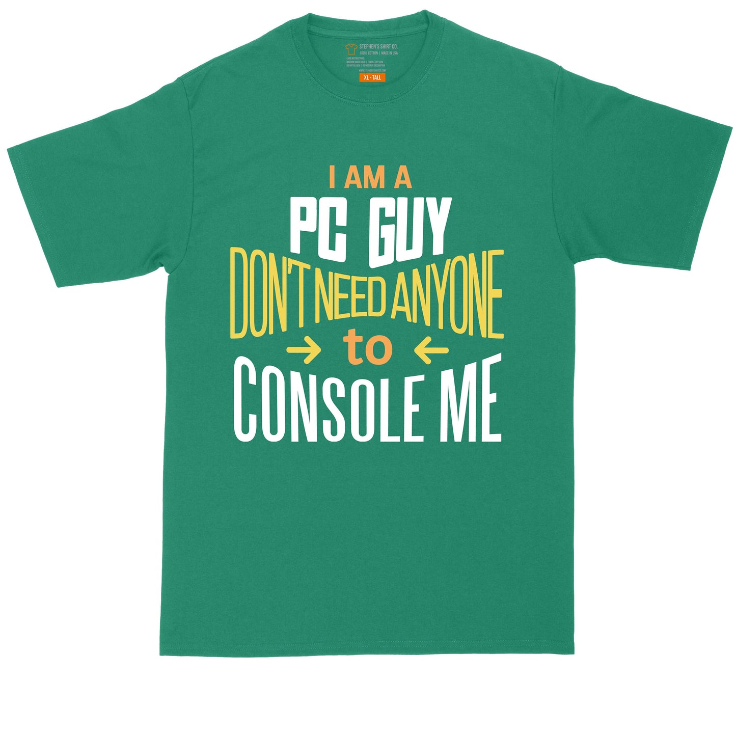 I'm a PC Guy I Don't Need Anyone to Console Me | Big and Tall Men | Funny Shirt | Video Game Lover | Big Guy Shirt