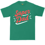 Super Dad | Big and Tall Men | Fathers Day Present | Gift for Him | Grandpa Shirt | Cool Dad Shirt