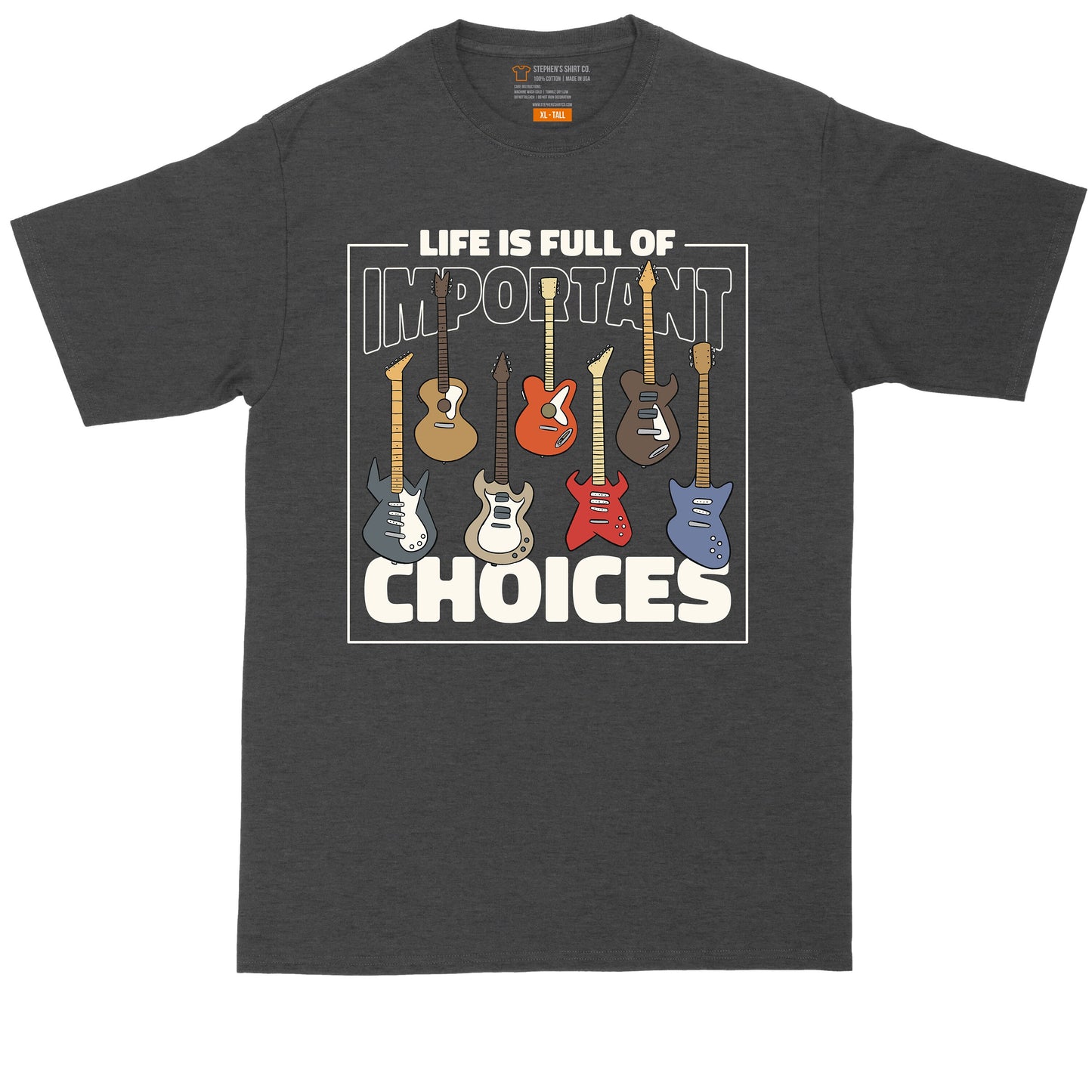 Life is Full of Important Choices Guitar Version | Big and Tall Men | Funny Shirt | Musician Shirt | Guitar Lover | Big Guy Shirt