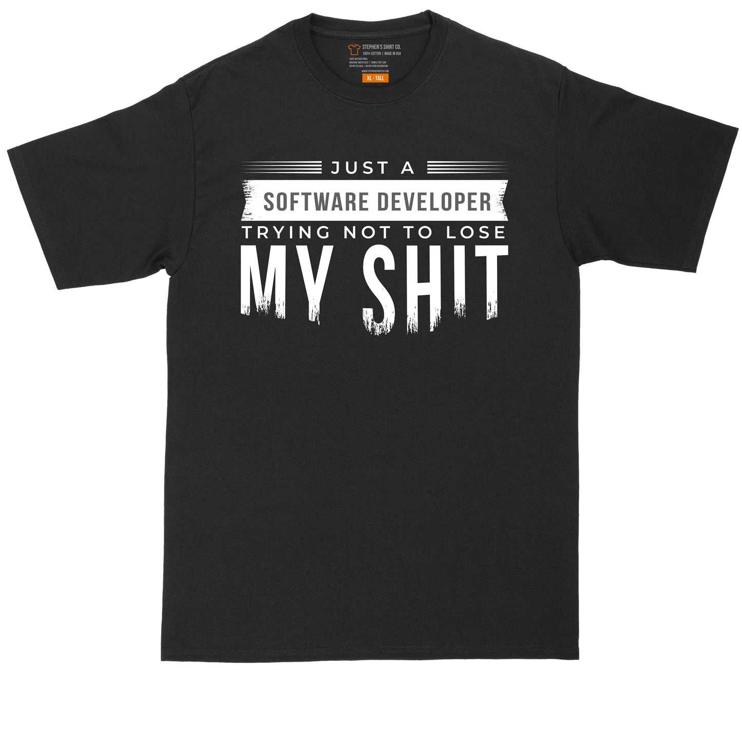 Just a Software Developer About to Lose My Shit | Big and Tall Men | Funny Shirt | Computer Programmer | Big Guy Shirt | Gift for Dad