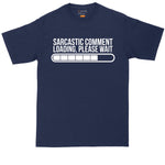 Sarcastic Comment Loading Please Wait | Big and Tall Men | Funny Shirt | Sarcastic Shirt | Big Guy Shirt | Bathroom Shirt | Astronaut Shirt