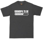 Grandpa to Be Loading | Big and Tall Men | Fathers Day Present | New Grandpa Shirt | New Papa Shirt | Baby Announcement Shirt