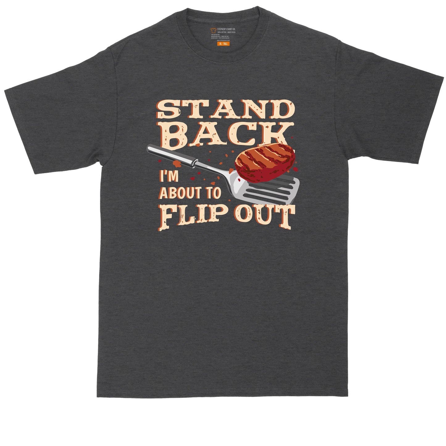 Stand Back I'm About to Flip Out | Big and Tall Men | Fathers Day Gift | Grilling T-shirt | Smoking T-Shirt