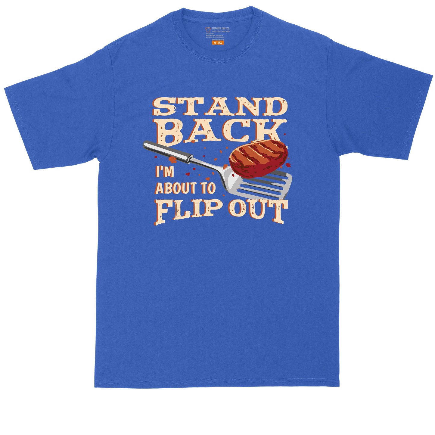 Stand Back I'm About to Flip Out | Big and Tall Men | Fathers Day Gift | Grilling T-shirt | Smoking T-Shirt