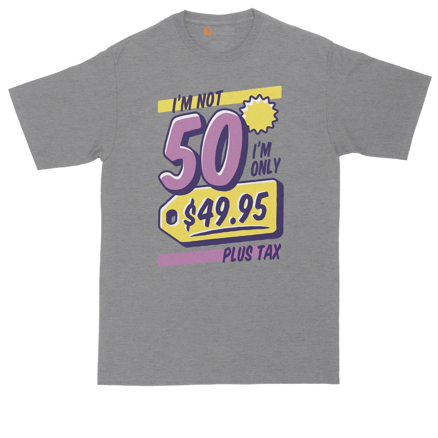 I'm Not 50 | Personalize with Your Own Year | Birthday Shirt | Mens Big & Tall T-Shirt