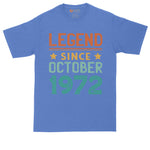 Legend Since October 1972 | Personalize with Your Own Year | Birthday Shirt | Mens Big & Tall T-Shirt