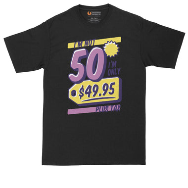 I'm Not 50 | Personalize with Your Own Year | Birthday Shirt | Mens Big & Tall T-Shirt
