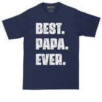 Best Papa Ever | Funny Shirt | Mens Big & Tall T-Shirt