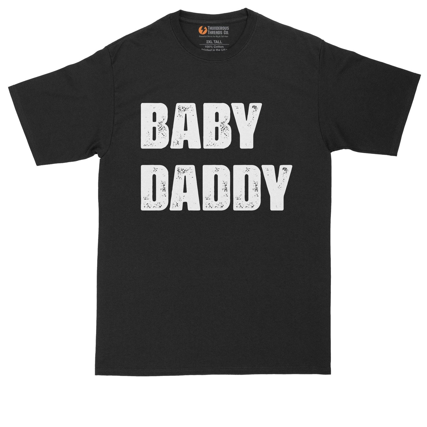 Baby Daddy | Funny Shirt | Mens Big & Tall T-Shirt