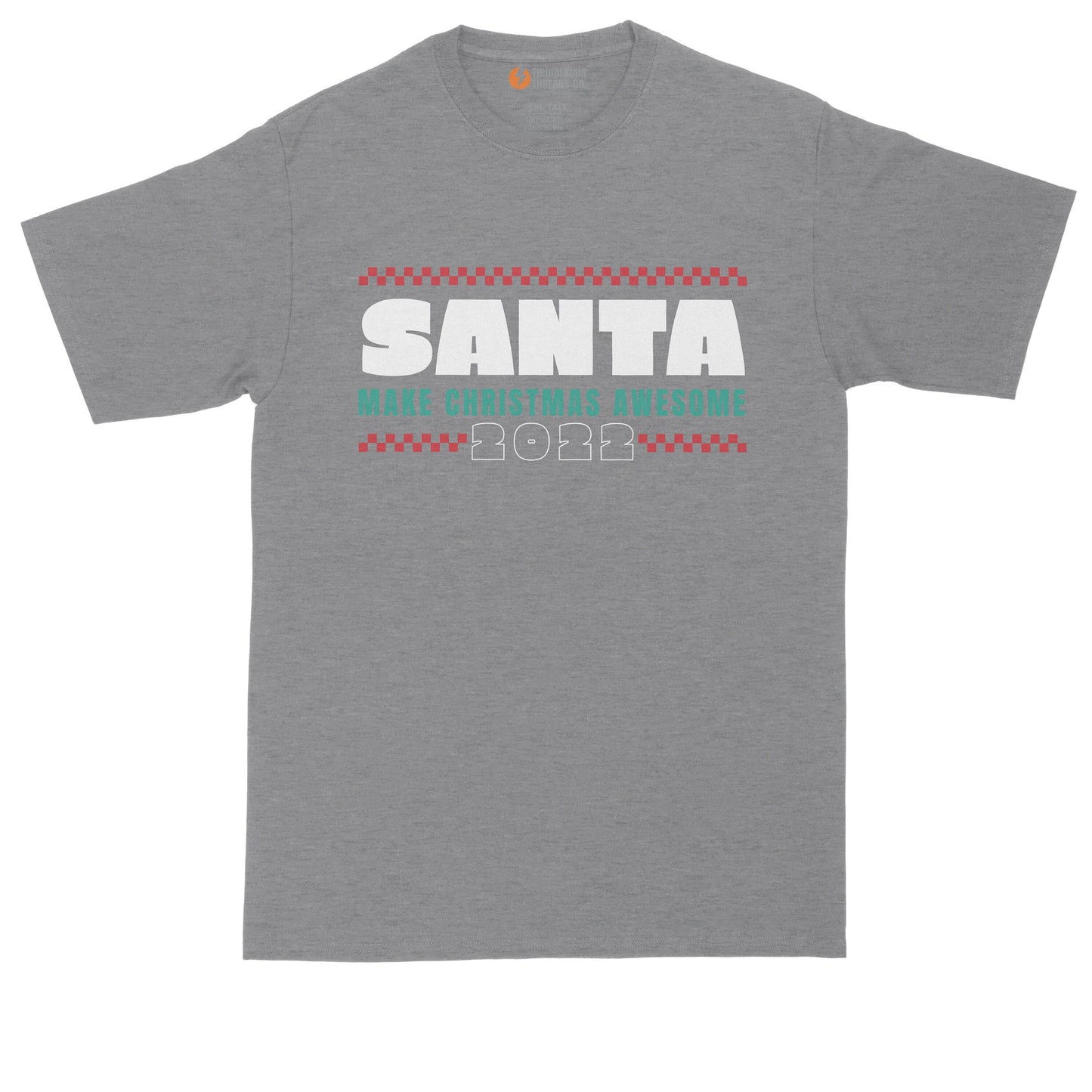 Santa Make Christmas Awesome | Ugly Christmas Sweater | Funny Christmas Shirt | Mens Big & Tall T-Shirt