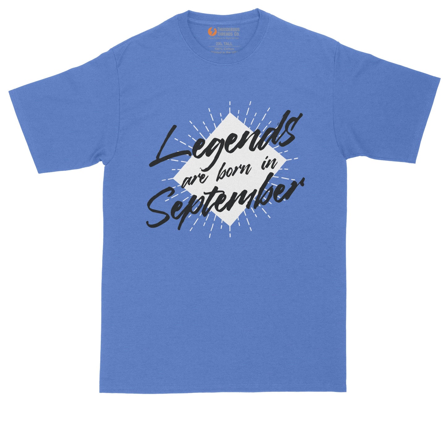 Legends are Born in September | Personalize with Your Own Year | Birthday Shirt | Mens Big & Tall T-Shirt