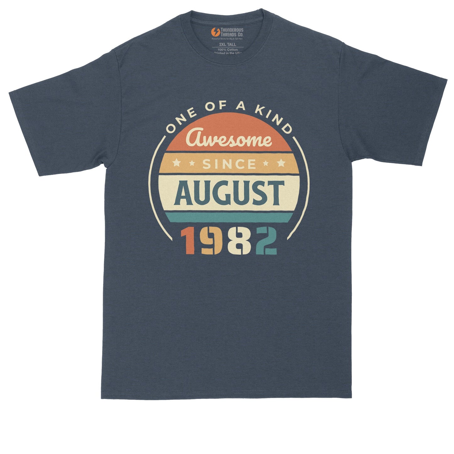 One of a Kind Awesome Since August 1982 | Personalize with Your Own Year | Birthday Shirt | Mens Big & Tall T-Shirt