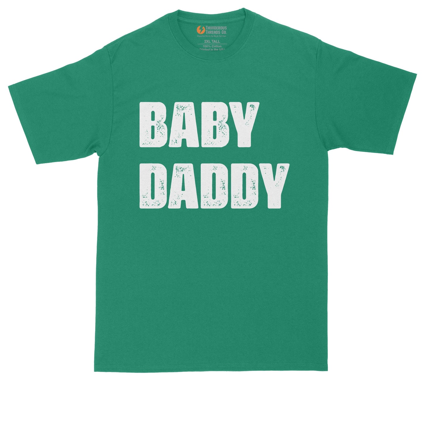 Baby Daddy | Funny Shirt | Mens Big & Tall T-Shirt
