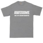 Awesome Like My Grand Daughter | Funny Shirt | Mens Big & Tall T-Shirt