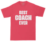 Best Coach Ever | Funny Shirt | Mens Big & Tall T-Shirt