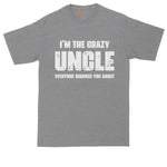 I'm the Uncle Everyone Warned You About | Funny Shirt | Mens Big & Tall T-Shirt