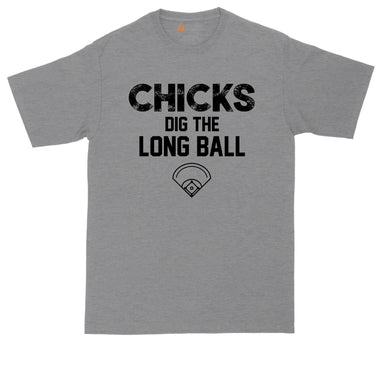 Chicks Dig the Long Ball | Baseball T-Shirt | Mens Big & Tall T-Shirt