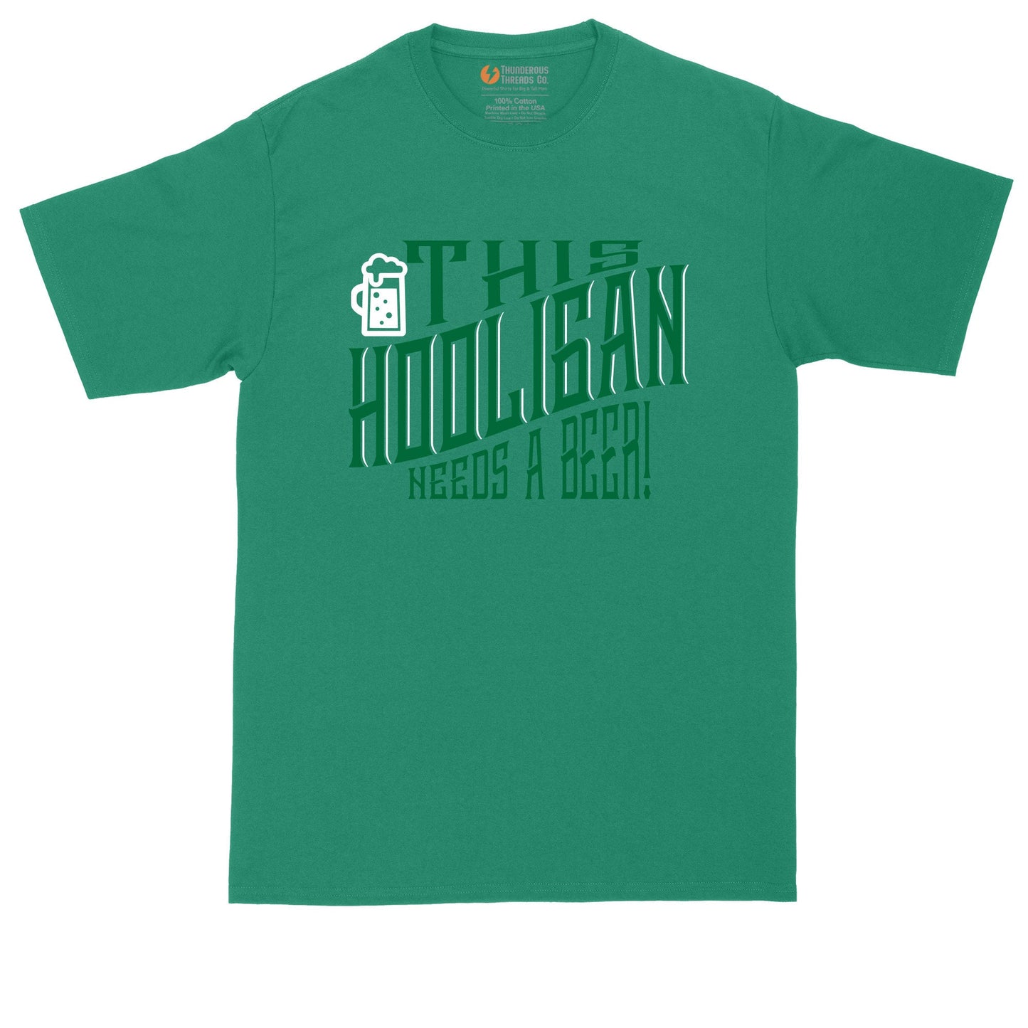 This Hooligan Needs a Beer | Drinking Shirt | Beer Drinking Shirt | Big and Tall Men Shirts | Funny T-Shirt | Graphic T-Shirt