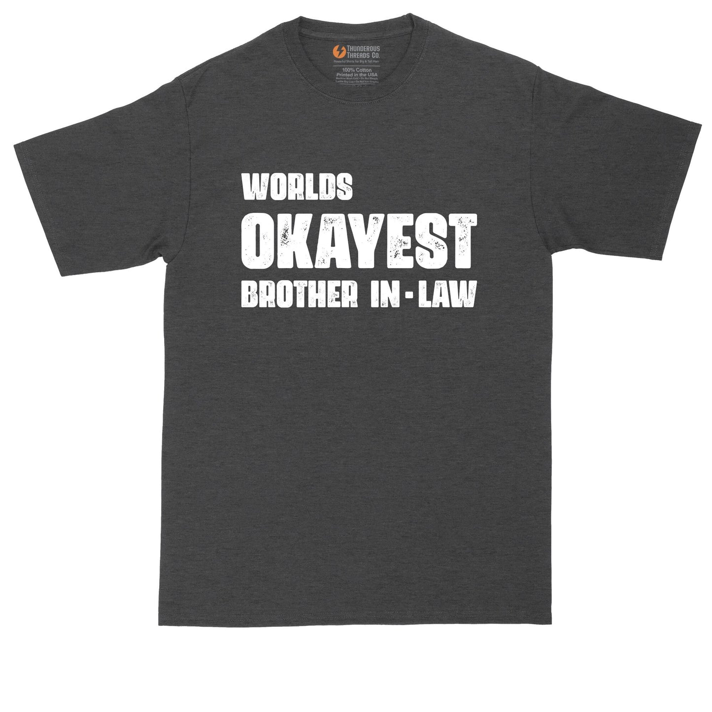 Worlds Okayest Brother In Law | Funny Shirt | Mens Big & Tall T-Shirt
