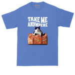 Take Me Anywhere Cat Design | Mens Big & Tall T-Shirt