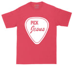 Pick Jesus | Mens Big and Tall T-Shirt | Funny Christian T-Shirt | Prayer Shirt | Worship Leader Shirt