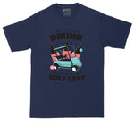 Lets Get Drunk and Drive the Golf Cart | Mens Big a& Tall T-Shirt