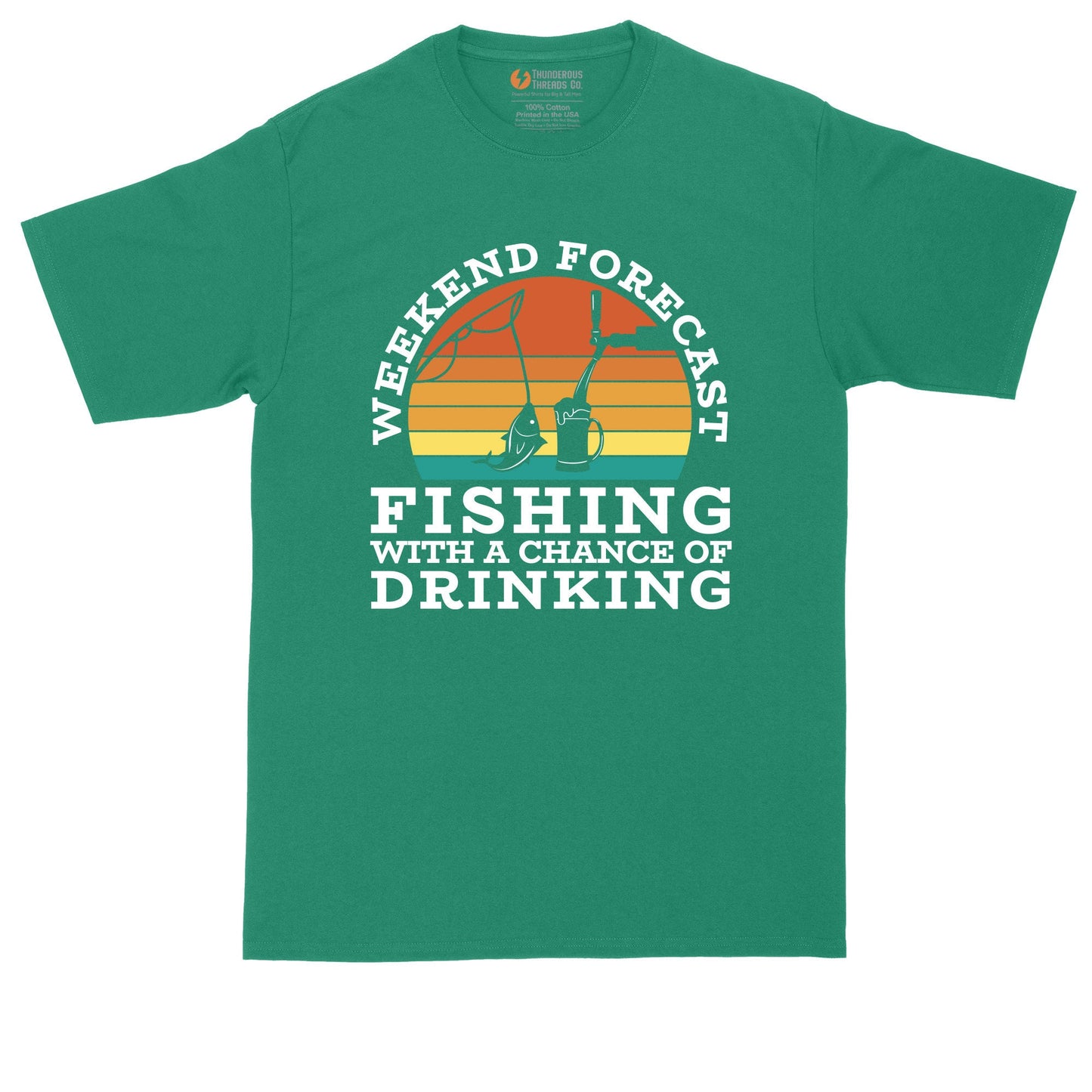 Weekend Forecast Fishing with a Chance of Drinking | Mens Big and Tall T-Shirt | Boating Shirt | Camping Shirt | Fishing Shirt