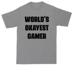 World's Okayest Gamer | Big and Tall Men T Shirt | Funny T-Shirt | Gamer Shirt | Graphic T-Shirt
