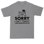 Sorry I Can't Tonight I Have Plans with My Cat | Mens Big & Tall T-Shirt