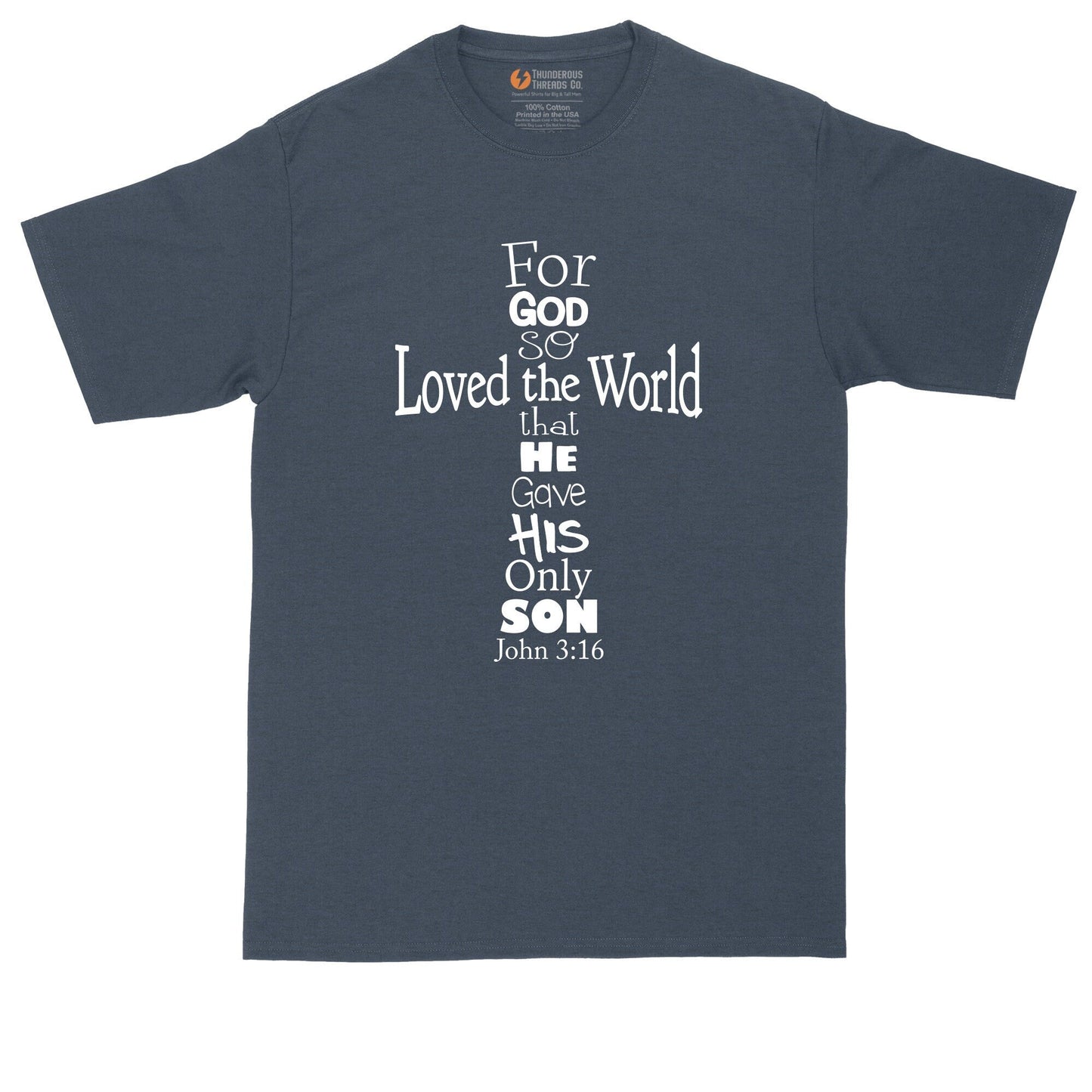 John 3:16 Cross | Mens Big and Tall T-Shirt | Christian T-Shirt | Prayer Shirt | For God So Love the World | That He Gave His Only Son