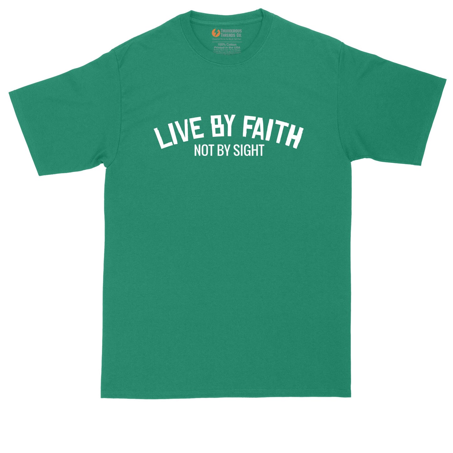 Live by Faith Not by Sight | Mens Big and Tall T-Shirt | Funny Christian T-Shirt | Prayer Shirt