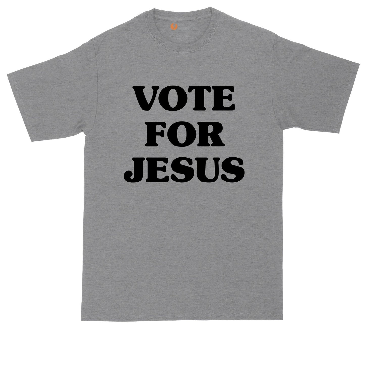 Vote for Jesus | Mens Big and Tall T-Shirt | Funny Christian T-Shirt | Prayer Shirt