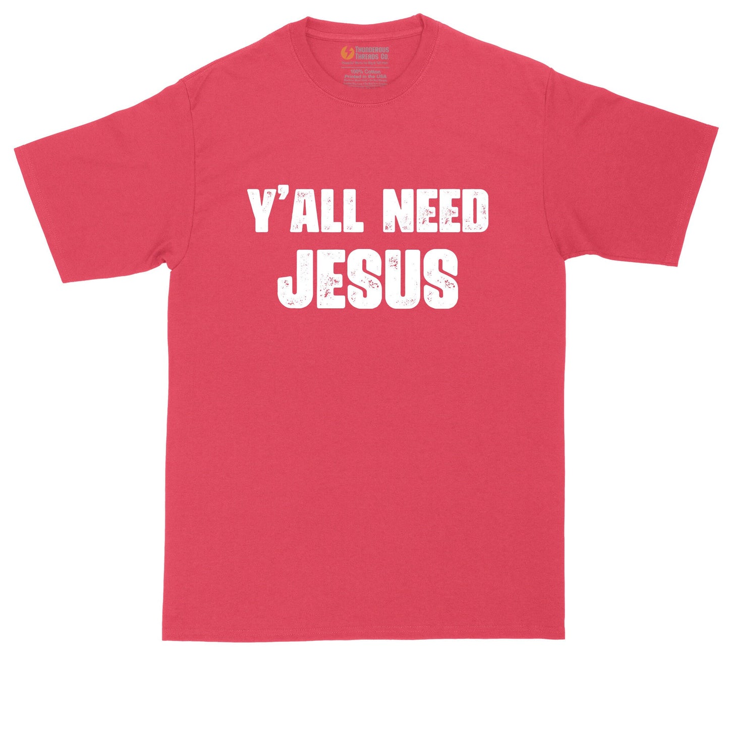 Y'all Need Jesus | Mens Big and Tall T-Shirt | Funny Christian T-Shirt | Religious T-Shirt | Graphic T-Shirt | Jesus | Trendy T-Shirt