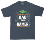 I Have Two Titles Dad and Gamer | Big and Tall Men T Shirt | Funny T-Shirt | Gamer Shirt | Graphic T-Shirt